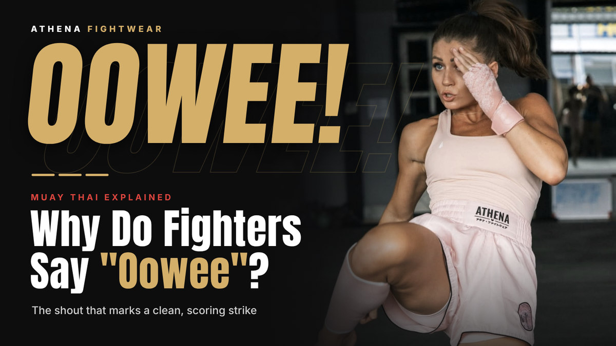Why Do Muay Thai Fighters Say "Oowee"? Meaning Explained