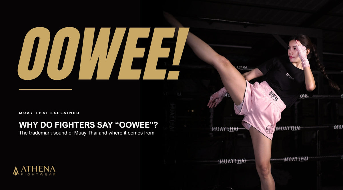 Why Muay Thai Fighters Say Oowee | Athena